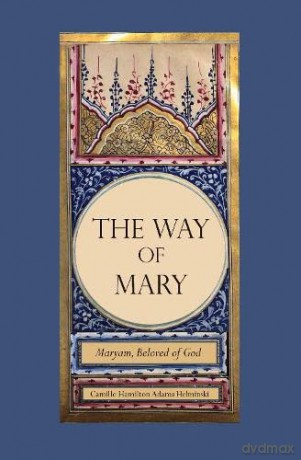 Way Of Mary - Camille Hamilton Adams Helminski [KSIĄŻKA]