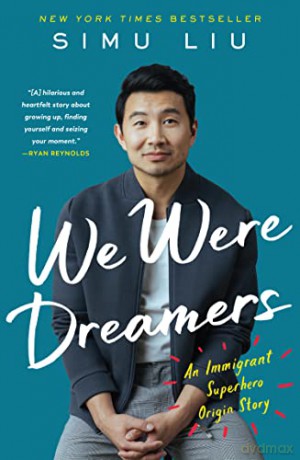 We Were Dreamers - Simu Liu [KSIĄŻKA]