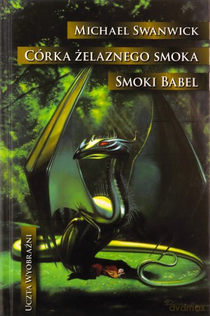 Córka Żelaznego Smoka Smoki Babel Tw - Michael Swanwick [KSIĄŻKA]