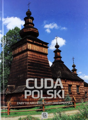 Cuda Polski Zabytki Architektury Drewnianej Tw - Małgorzata Kowynia [KSIĄŻKA]