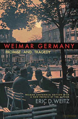 Weimar Germany - Eric D. Weitz [KSIĄŻKA]