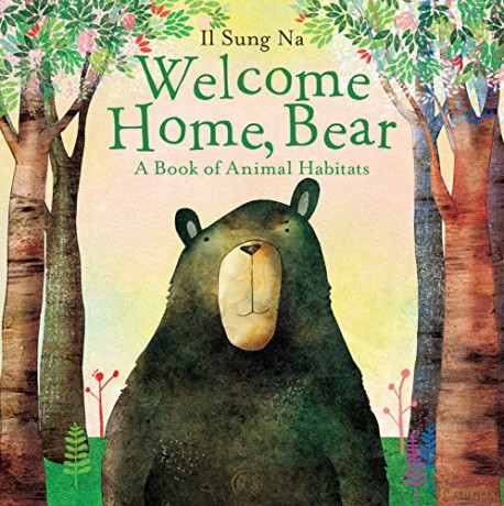 Welcome Home Bear A Book Of Animal Habit - Il Sung Na [KSIĄŻKA]
