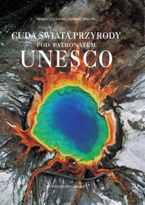 Cuda Świata Przyrody Pod Patronatem Unesco Tw [KSIĄŻKA]