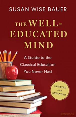Well Educated Mind - Susan Wise Bauer [KSIĄŻKA]