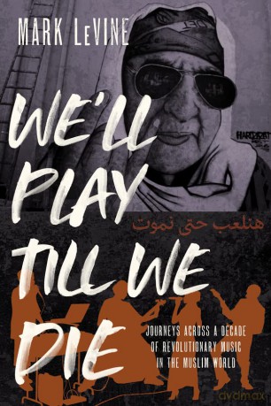 We'll Play Till We Die - Mark Levine [KSIĄŻKA]