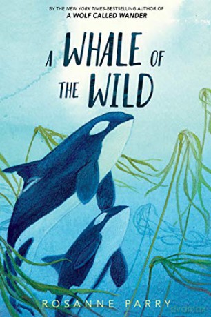 Whale Of The Wild - Rosanne Parry [KSIĄŻKA]