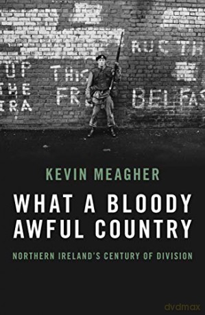 What A Bloody Awful Country - Kevin Meagher [KSIĄŻKA]