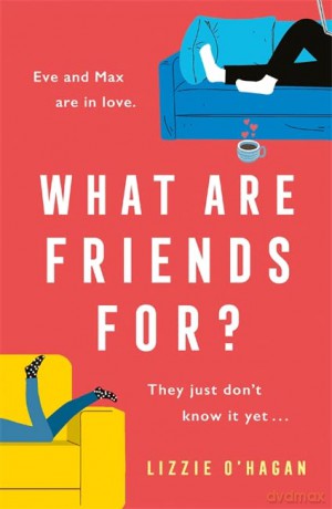 What Are Friends For - Lizzie O'Hagan [KSIĄŻKA]