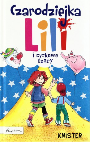 Czarodziejka Lili I Cyrkowe Czary Tw - Knister [KSIĄŻKA]