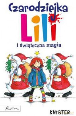Czarodziejka Lili I Świąteczna Magia Tw - Knister [KSIĄŻKA]