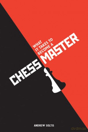 What It Takes To Become Chess - Andrew Soltis [KSIĄŻKA]