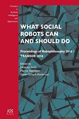 What Social Robots Can And Should Do - Johanna Seibt [KSIĄŻKA]