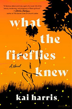 What The Fireflies Knew - Kai Harris [KSIĄŻKA]
