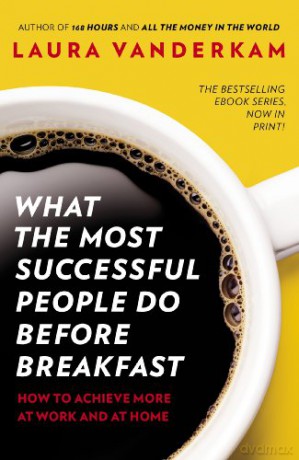 What The Most Successful People Do Befor - Laura Vanderkam [KSIĄŻKA]