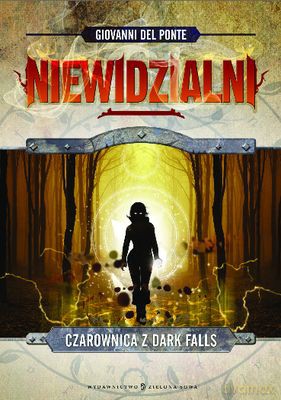 Czarownica Z Dark Falls Niewidzialni Tom 2 - Giovanni Del Ponte [KSIĄŻKA]