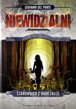 Czarownica Z Dark Falls Niewidzialni Tom 2 - Giovanni Del Ponte [KSIĄŻKA]