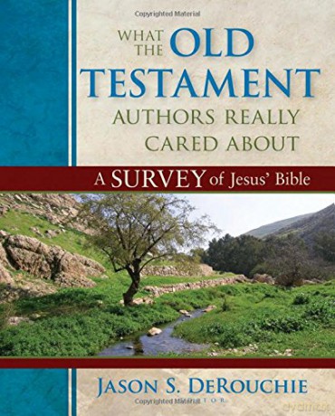 What The Old Testament Authors Really Ca - Jason Derouchie [KSIĄŻKA]