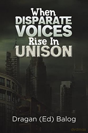 When Disparate Voices Rise In Unison [KSIĄŻKA]