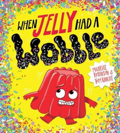 When Jelly Had A Wobble - Michelle Robinson [KSIĄŻKA]