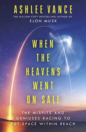 When The Heavens Went On Sale - Ashlee Vance [KSIĄŻKA]