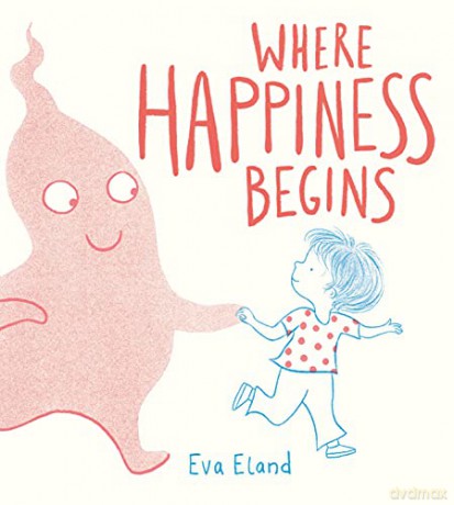 Where Happiness Begins - Eva Eland [KSIĄŻKA]