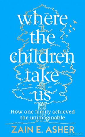 Where The Children Take Us - Zain E. Asher [KSIĄŻKA]