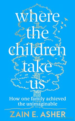Where The Children Take Us - Zain E. Asher [KSIĄŻKA]