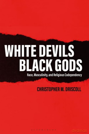 White Devils Black Gods - Christopher M. Driscoll [KSIĄŻKA]