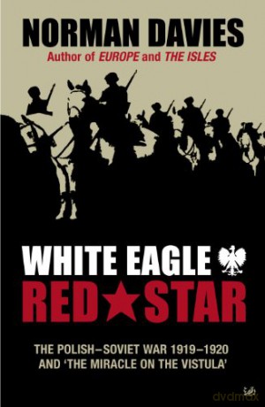 White Eagle Red Star - Norman Davies [KSIĄŻKA]