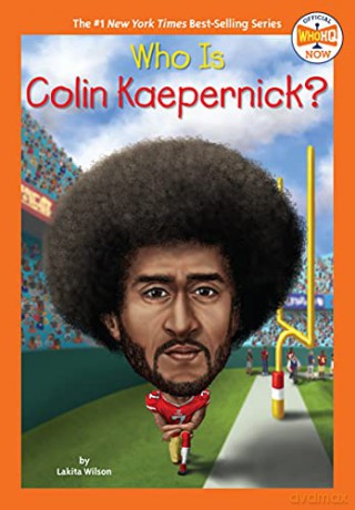 Who Is Colin Kaepernick - Lakita Wilson [KSIĄŻKA]