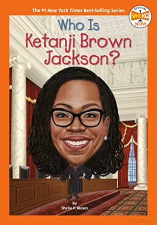 Who Is Ketanji Brown Jackson - Shelia P. Moses [KSIĄŻKA]