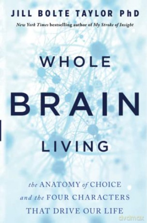 Whole Brain Living - Jill Bolte Taylor Ph.D [KSIĄŻKA]