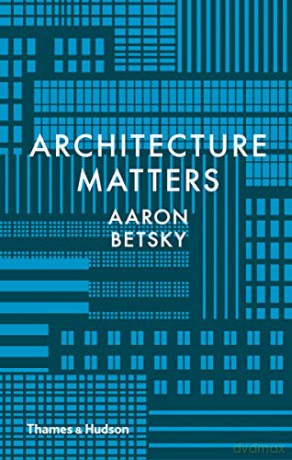 Why Architecture Matters - Aaron Betsky [KSIĄŻKA]