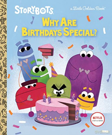Why Are Birthdays Special Storybots - Golden Books [KSIĄŻKA]