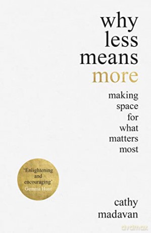 Why Less Means More - Cathy Madavan [KSIĄŻKA]
