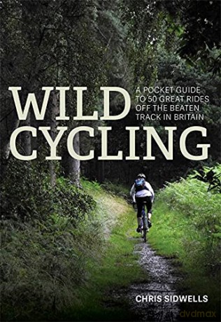 Wild Cycling - Chris Sidwells [KSIĄŻKA]