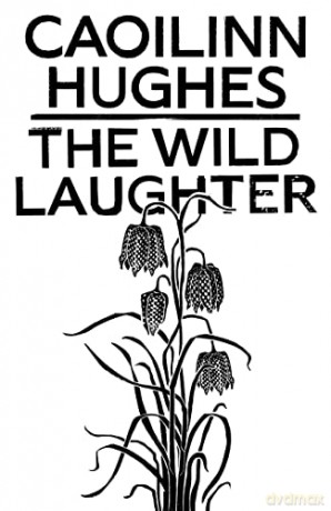 Wild Laughter - Caoilinn Hughes [KSIĄŻKA]