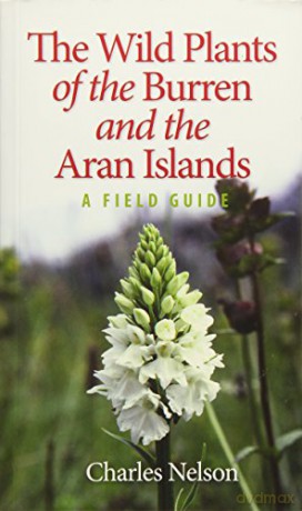 Wild Plants Of The Burren/Aran Islands - Charles Nelson [KSIĄŻKA]