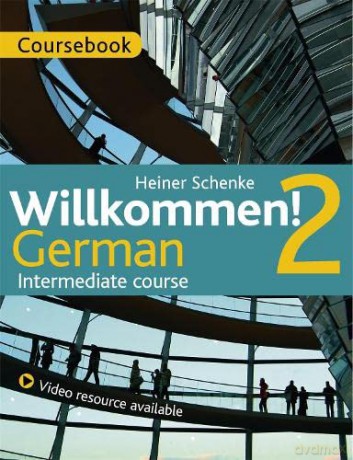 Willkommen 2 German Intermedi/Coursebook - Heiner Schenke [KSIĄŻKA]
