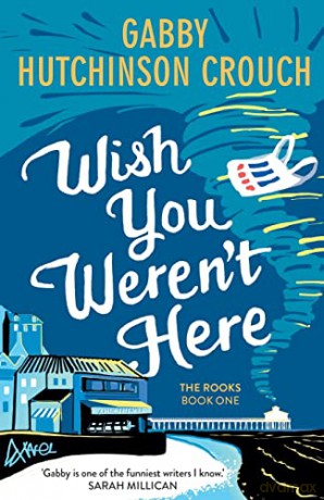 Wish You Werent Here - Gabby Hutchinson Crouch [KSIĄŻKA]