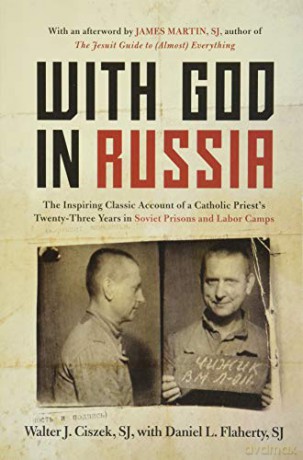 With God In Russia - Walter J. Ciszek [KSIĄŻKA]