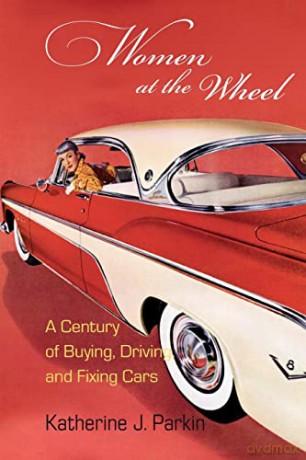 Women At The Wheel - Katherine J. Parkin [KSIĄŻKA]
