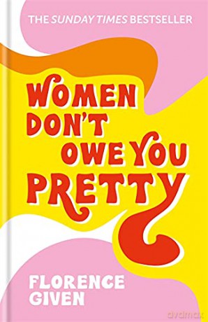 Women Dont Owe You Pretty - Florence Given [KSIĄŻKA]