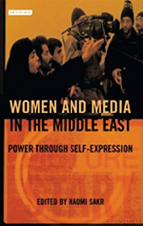 Women Media In The Middle East - Naomi Sakr [KSIĄŻKA]