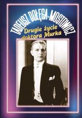 Drugie Życie Doktora Murka Tw - Tadeusz Dołęga-Mostowicz [KSIĄŻKA]