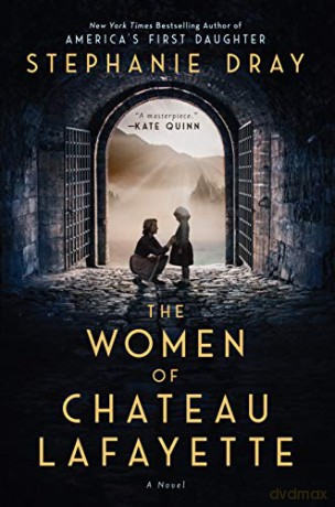 Women Of Chateau Lafayette - Stephanie Dray [KSIĄŻKA]