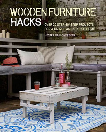 Wooden Furniture Hacks - Hester van Overbeek [KSIĄŻKA]