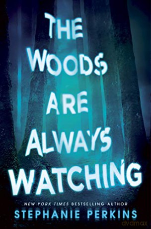 Woods Are Always Watching - Stephanie Perkins [KSIĄŻKA]