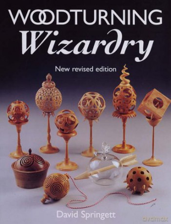 Woodturning Wizardy - D Springett [KSIĄŻKA]