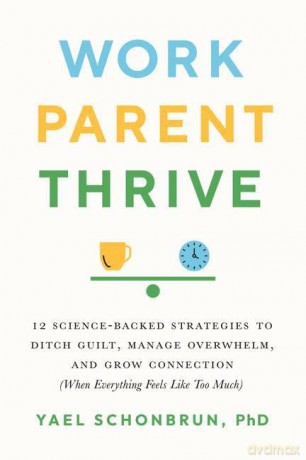 Work Parent Thrive - Yael Schonbrun [KSIĄŻKA]